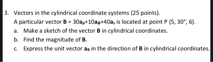 Vector Using Cylindrical Solved Vectors in the cylindrical coordinate systems (25 | Chegg.com