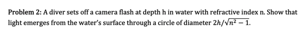 Solved Problem 2: A diver sets off a camera flash at depth h | Chegg.com