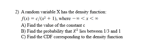 Solved 2) A random variable X has the density function: | Chegg.com