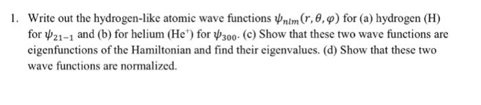 Solved Write out the hydrogen-like atomic wave functions | Chegg.com