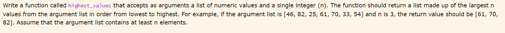 Solved Write a function called highest_values that accepts | Chegg.com