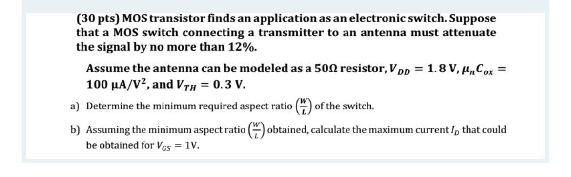 Solved = (30 Pts) Mos Transistor Finds An Application As An 