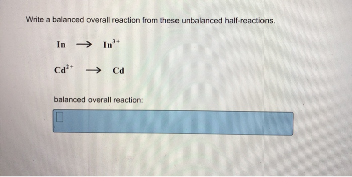 Solved Write a balanced overall reaction from these | Chegg.com
