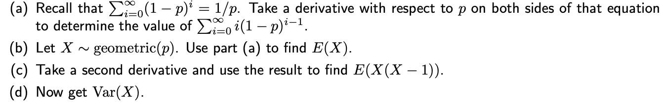 Solved (a) Recall that ∑i=0∞(1−p)i=1/p. Take a derivative | Chegg.com