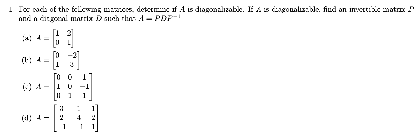 Solved 1. For each of the following matrices, determine if A | Chegg.com
