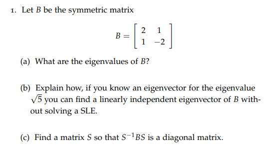 Solved 1. Let B Be The Symmetric Matrix B=[211−2] (a) What | Chegg.com