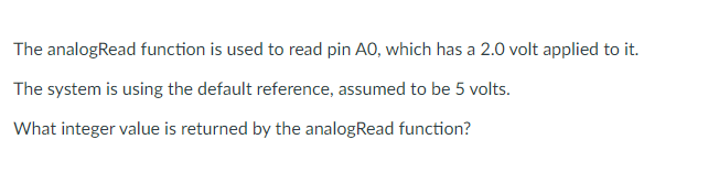 Solved The analogRead function is used to read pin AO, which | Chegg.com