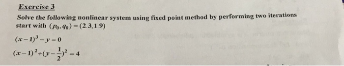 Solved Exercise 3 Solve the following nonlinear system using | Chegg.com