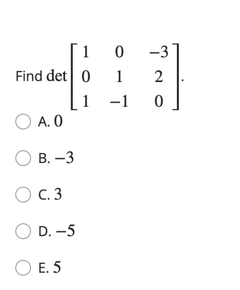 Solved -3 2 1 0 Find det 0 1 1 -1 O A. O 0 - B.-3 O c. 3 D. | Chegg.com