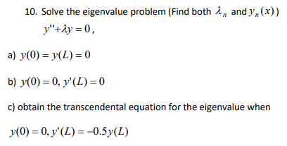Solved 10 Solve The Eigenvalue Problem Find Both N An Chegg Com