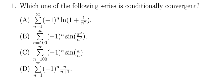 Solved Which one of ﻿the following series is ﻿conditionally | Chegg.com