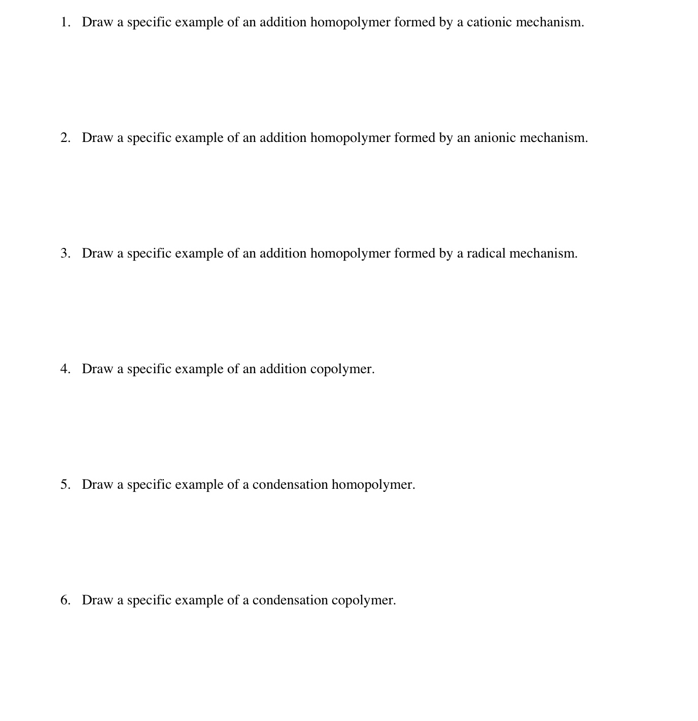 Solved 1. Draw a specific example of an addition homopolymer