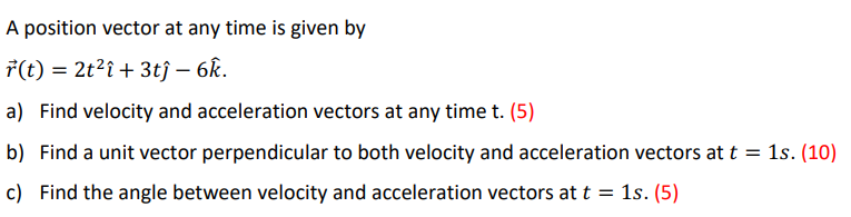 Solved A position vector at any time is given by | Chegg.com