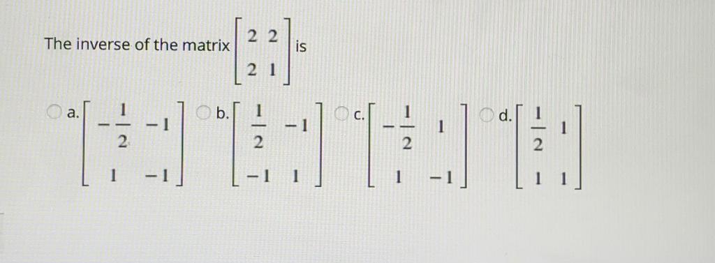 solved-2-2-the-inverse-of-the-matrix-is-2-1-a-b-1-d-1-chegg