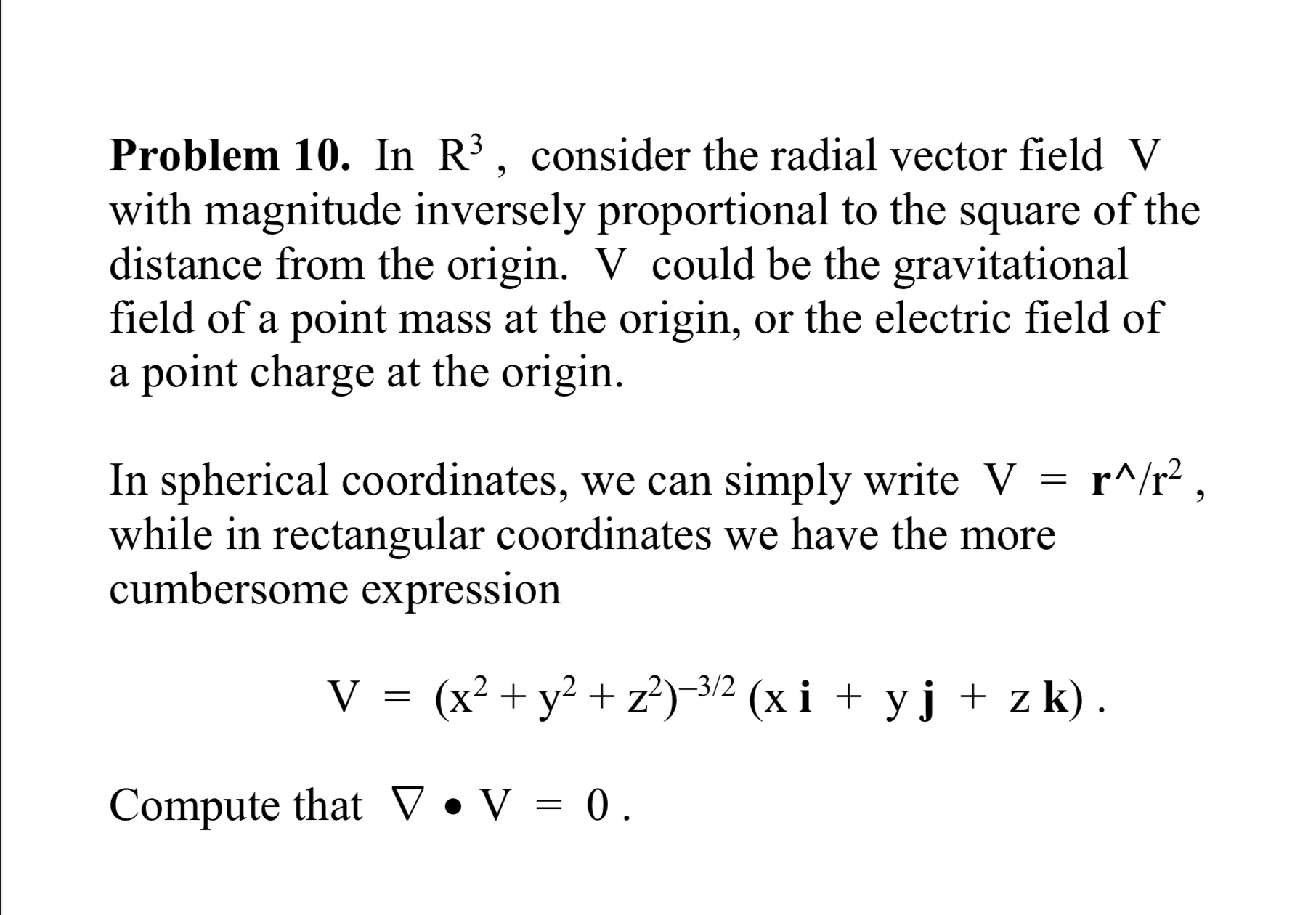 Solved Problem 10. In R3, consider the radial vector field V | Chegg.com