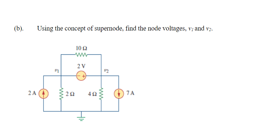 Solved (b). Using The Concept Of Supernode, Find The Node | Chegg.com