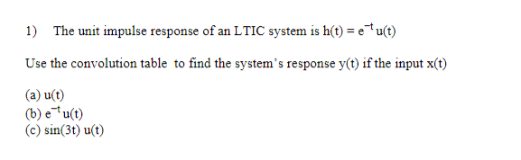 Solved 1 The Unit Impulse Response Of An Ltic System Is