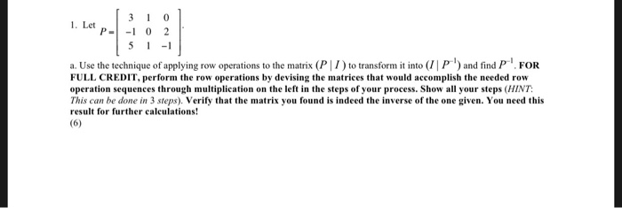 Solved 1 continued. Refer to the given matrix P and its | Chegg.com