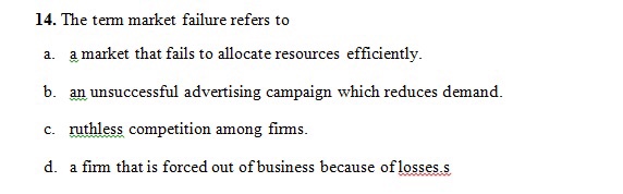 Solved 14. The term market failure refers to a. a market | Chegg.com
