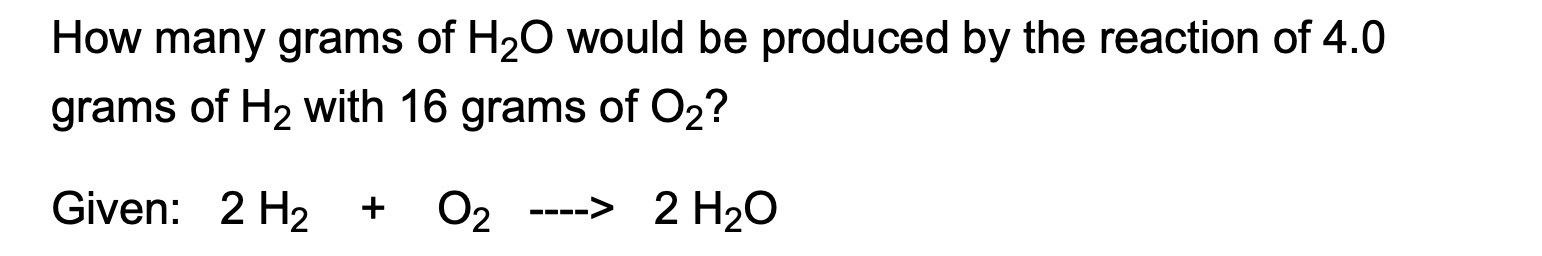 Solved How many grams of H₂O would be produced by the | Chegg.com