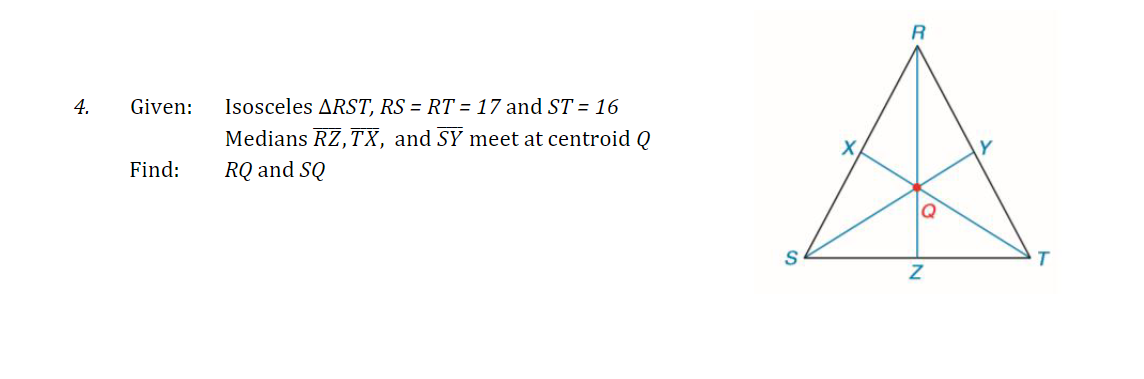 Solved 4. Given: Isosceles RST,RS=RT=17 and ST=16 Medians | Chegg.com