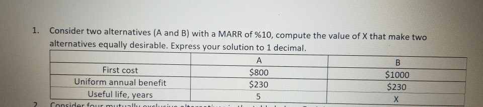 Solved 1. Consider Two Alternatives (A And B) With A MARR Of | Chegg.com