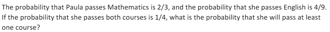 Solved The probability that Paula passes Mathematics is 2/3, | Chegg.com