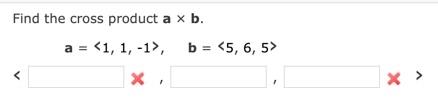 Solved Find The Cross Product A X B. A