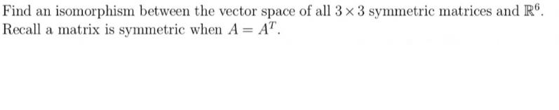 Solved Find An Isomorphism Between The Vector Space Of All 3