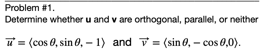 Solved Problem #1. Determine whether u and v are orthogonal, | Chegg.com