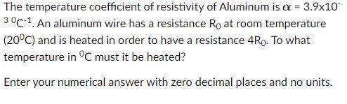 Solved The temperature coefficient of resistivity of | Chegg.com
