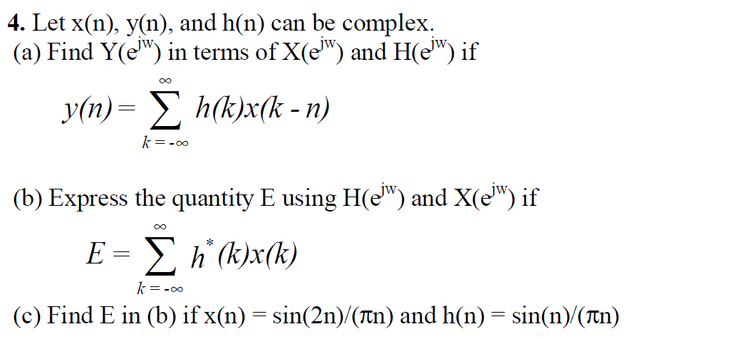 Solved 4 Let X N Y N And H N Can Be Complex A Find Chegg Com