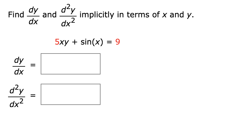 Solved Find dydx ﻿and d2ydx2 ﻿implicitly in terms of x ﻿and | Chegg.com