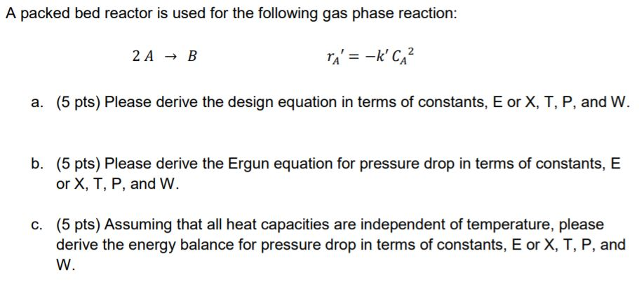 A packed bed reactor is used for the following | Chegg.com
