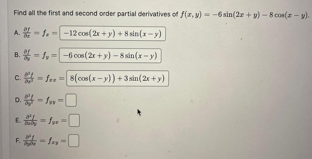 Find all the first and second order partial derivatives of \( f(x, y)=-6 \sin (2 x+y)-8 \cos (x-y) \). A. \( \frac{\partial f