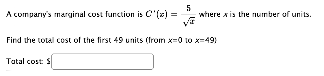 Solved A company's marginal cost function is C'(x) = where x | Chegg.com