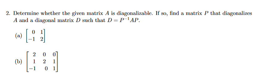 Solved 2. Determine whether the given matrix A is | Chegg.com