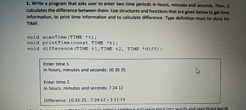 Solved 1. Write a program that asks user to enter two time | Chegg.com