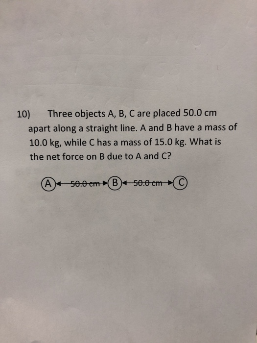 Solved Three objects A, B, C are placed 50.0 cm apart along | Chegg.com