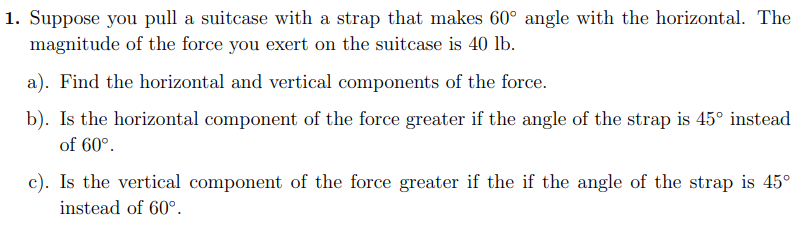 Solved 1. Suppose you pull a suitcase with a strap that | Chegg.com