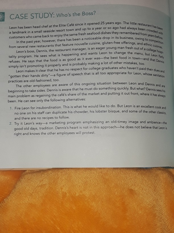 CASE study: whos the boss? leon has been head chef at the elite café since it opened 25 years ago. the little restaurant has