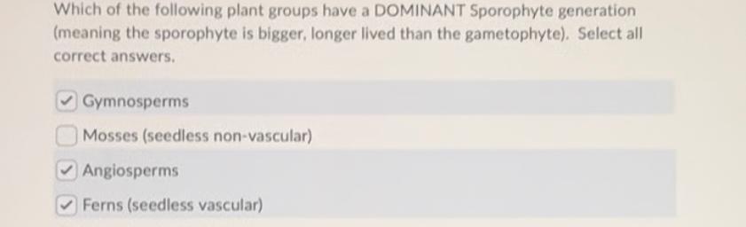 Solved Which of the following plant groups have a DOMINANT | Chegg.com