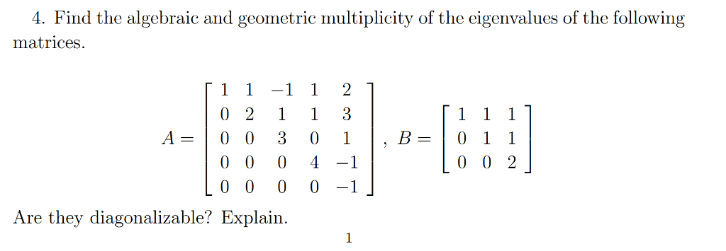 Solved 4. Find the algebraic and geometric multiplicity of | Chegg.com
