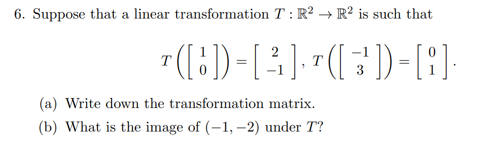 Solved 6. Suppose that a linear transformation T:R2 + R2 is | Chegg.com