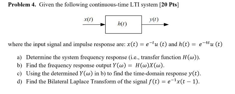 Solved Problem 4 Given The Following Continuous Time Lti Chegg Com
