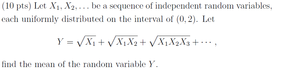 Solved (10 Pts) Let X1,X2,… Be A Sequence Of Independent | Chegg.com