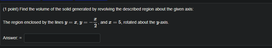 Solved (1 Point) Find The Volume Of The Solid Generated By | Chegg.com