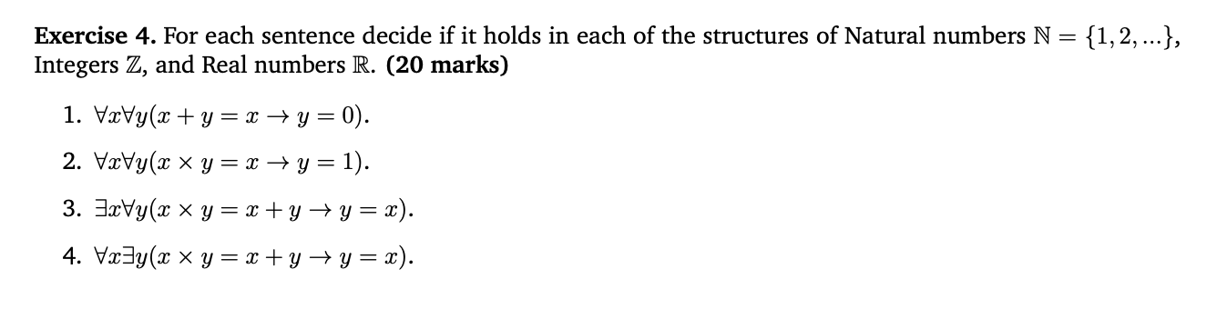 {1, 2, ...}, Exercise 4. For each sentence decide if it holds in each of the structures of Natural numbers N= Integers Z, and