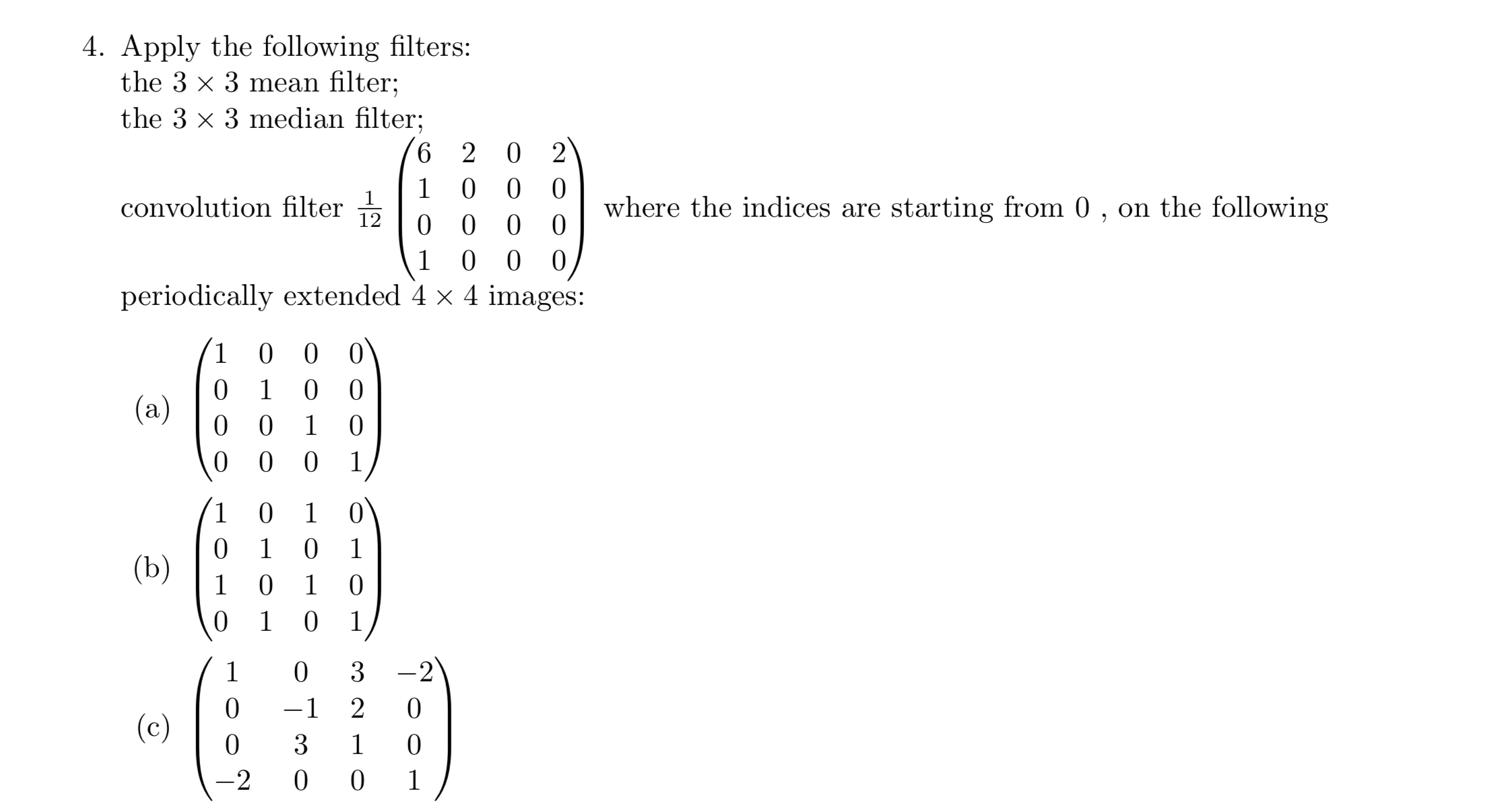 Solved Apply the following filtersthe 3×3 ﻿mean filter;the