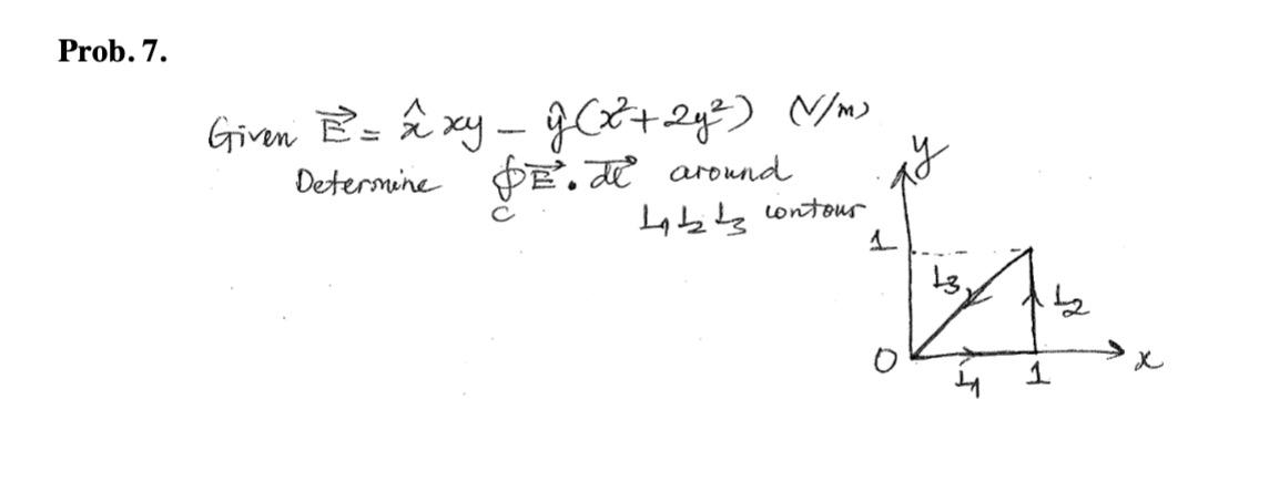 Given \( \vec{E}=\hat{x} x y-\hat{y}\left(x^{2}+2 y^{2}\right)(\mathrm{m} / m) \) Determine \( \oint_{C} \vec{E} \cdot d \vec